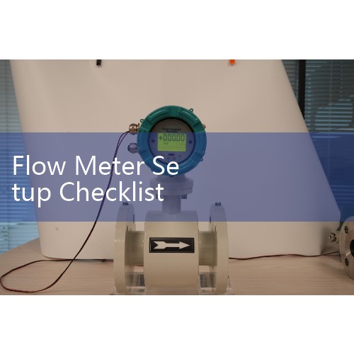 Flow Meter Setup Checklist: Mechanical Piping Alignment and Electrical Terminal Interface Steps